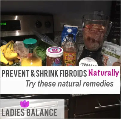 Prevent & Shrink Fibroids Naturally with These Natural Remedies